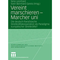 Vereint marschieren - Marcher uni: Die deutsch-franz?sische Streitkr?ftekooperat [Paperback]