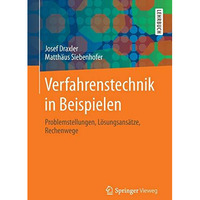 Verfahrenstechnik in Beispielen: Problemstellungen, L?sungsans?tze, Rechenwege [Paperback]