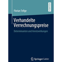 Verhandelte Verrechnungspreise: Determinanten und Anreizwirkungen [Paperback]