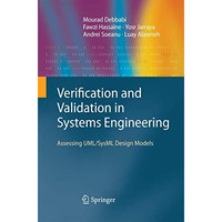 Verification and Validation in Systems Engineering: Assessing UML/SysML Design M [Paperback]