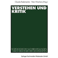 Verstehen und Kritik: Soziologische Suchbewegungen nach dem Ende der Gewissheite [Paperback]