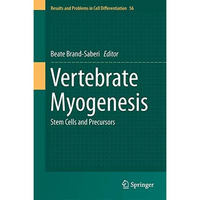 Vertebrate Myogenesis: Stem Cells and Precursors [Hardcover]