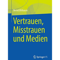 Vertrauen, Misstrauen und Medien [Paperback]