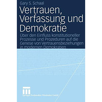 Vertrauen, Verfassung und Demokratie: ?ber den Einfluss konstitutioneller Prozes [Paperback]