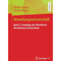 Verwaltungswissenschaft: Band 2: Grundz?ge der ?ffentlichen Verwaltung in Deutsc [Paperback]