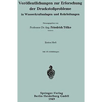 Ver?ffentlichungen zur Erforschung der Drucksto?probleme in Wasserkraftanlagen u [Paperback]