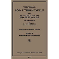 Vierstellige Logarithmen-Tafeln nebst Hilfstafeln f?r das praktische Rechnen [Paperback]