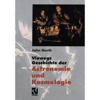 Viewegs Geschichte der Astronomie und Kosmologie: Aus dem Englischen ?bersetzt v [Paperback]