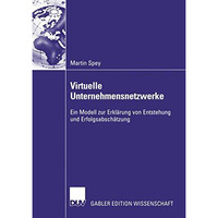 Virtuelle Unternehmensnetzwerke: Ein Modell zur Erkl?rung von Entstehung und Erf [Paperback]