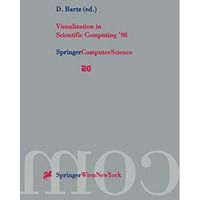 Visualization in Scientific Computing 98: Proceedings of the Eurographics Works [Paperback]