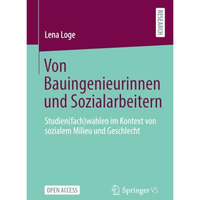 Von Bauingenieurinnen und Sozialarbeitern: Studien(fach)wahlen im Kontext von so [Paperback]