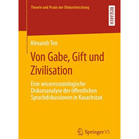 Von Gabe, Gift und Zivilisation: Eine wissenssoziologische Diskursanalyse der ?f [Paperback]