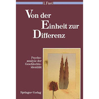 Von der Einheit zur Differenz: Psychoanalyse der Geschlechtsidentit?t [Paperback]