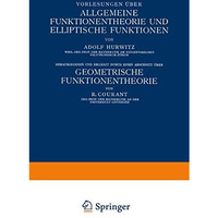 Vorlesungen ?ber Allgemeine Funktionentheorie und Elliptische Funktionen: Geomet [Paperback]