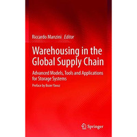 Warehousing in the Global Supply Chain: Advanced Models, Tools and Applications  [Hardcover]