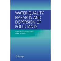 Water Quality Hazards and Dispersion of Pollutants [Hardcover]