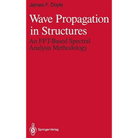 Wave Propagation in Structures: An FFT-Based Spectral Analysis Methodology [Paperback]