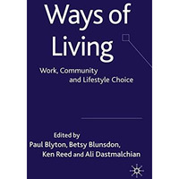 Ways of Living: Work, Community and Lifestyle Choice [Paperback]