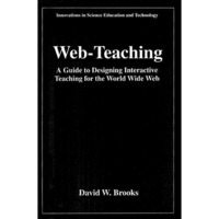 Web-Teaching: A Guide to Designing Interactive Teaching for the World Wide Web [Paperback]