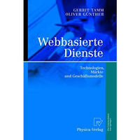 Webbasierte Dienste: Technologien, M?rkte und Gesch?ftsmodelle [Hardcover]