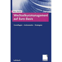 Wechselkursmanagement auf Euro-Basis: Grundlagen  Instrumente  Strategien [Paperback]