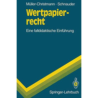 Wertpapierrecht: Eine falldidaktische Einf?hrung [Paperback]