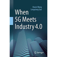 When 5G Meets Industry 4.0 [Paperback]