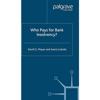 Who Pays for Bank Insolvency? [Paperback]