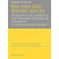 Wie man ?ber Wandel spricht: Perspektivische Darstellung und interaktive Bearbei [Paperback]