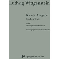 Wiener Ausgabe Studien Texte: Band 5: Philosophische Grammatik [Paperback]