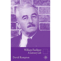 William Faulkner: A Literary Life [Hardcover]