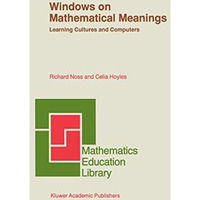 Windows on Mathematical Meanings: Learning Cultures and Computers [Hardcover]