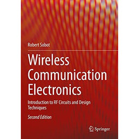 Wireless Communication Electronics: Introduction to RF Circuits and Design Techn [Paperback]