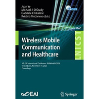 Wireless Mobile Communication and Healthcare: 9th EAI International Conference,  [Paperback]