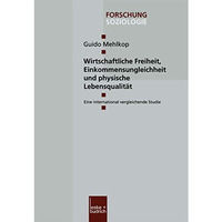 Wirtschaftliche Freiheit, Einkommensungleichheit und physische Lebensqualit?t: E [Paperback]