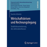 Wirtschaftskrisen und Rechnungslegung: Stabilit?tsorientierung des Jahresabschlu [Paperback]