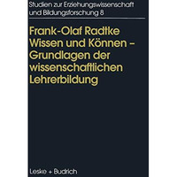 Wissen und K?nnen: Die Rolle der Erziehungswissenschaft in der Erziehung [Paperback]