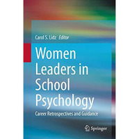 Women Leaders in School Psychology: Career Retrospectives and Guidance [Hardcover]