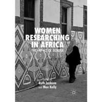 Women Researching in Africa: The Impact of Gender [Paperback]