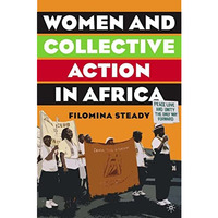 Women and Collective Action in Africa: Development, Democratization, and Empower [Hardcover]