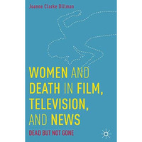 Women and Death in Film, Television, and News: Dead but Not Gone [Paperback]