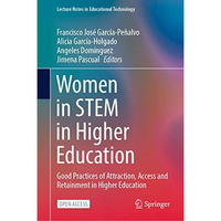 Women in STEM in Higher Education: Good Practices of Attraction, Access and Reta [Hardcover]