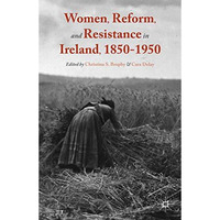 Women, Reform, and Resistance in Ireland, 18501950 [Hardcover]