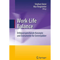 Work-Life Balance: Erfolgversprechende Konzepte und Instrumente f?r Extremjobber [Hardcover]