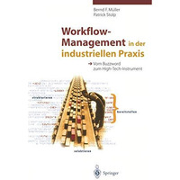 Workflow-Management in der industriellen Praxis: Vom Buzzword zum High-Tech-Inst [Paperback]