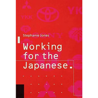 Working for the Japanese: Myths and Realities: British Perceptions [Hardcover]