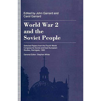 World War 2 and the Soviet People: Selected Papers from the Fourth World Congres [Paperback]