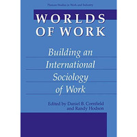 Worlds of Work: Building an International Sociology of Work [Hardcover]