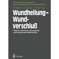 Wundheilung  Wundverschlu?: Theorie und Praxis, chirurgische und konservative M [Paperback]