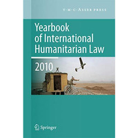 Yearbook of International Humanitarian Law - 2010 [Paperback]